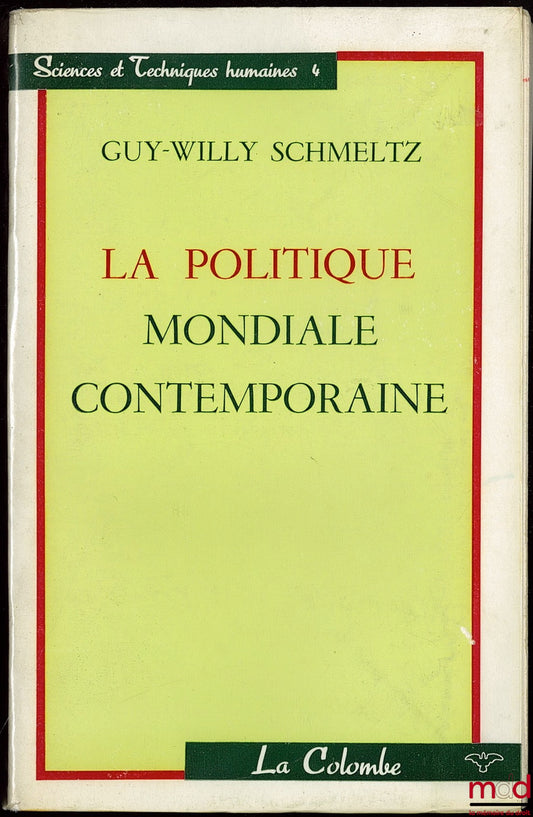SCHMELTZ (Guy-Willy) – CONTEMPORARY WORLD POLITICS, coll. Science and Human Techniques, vol. 4