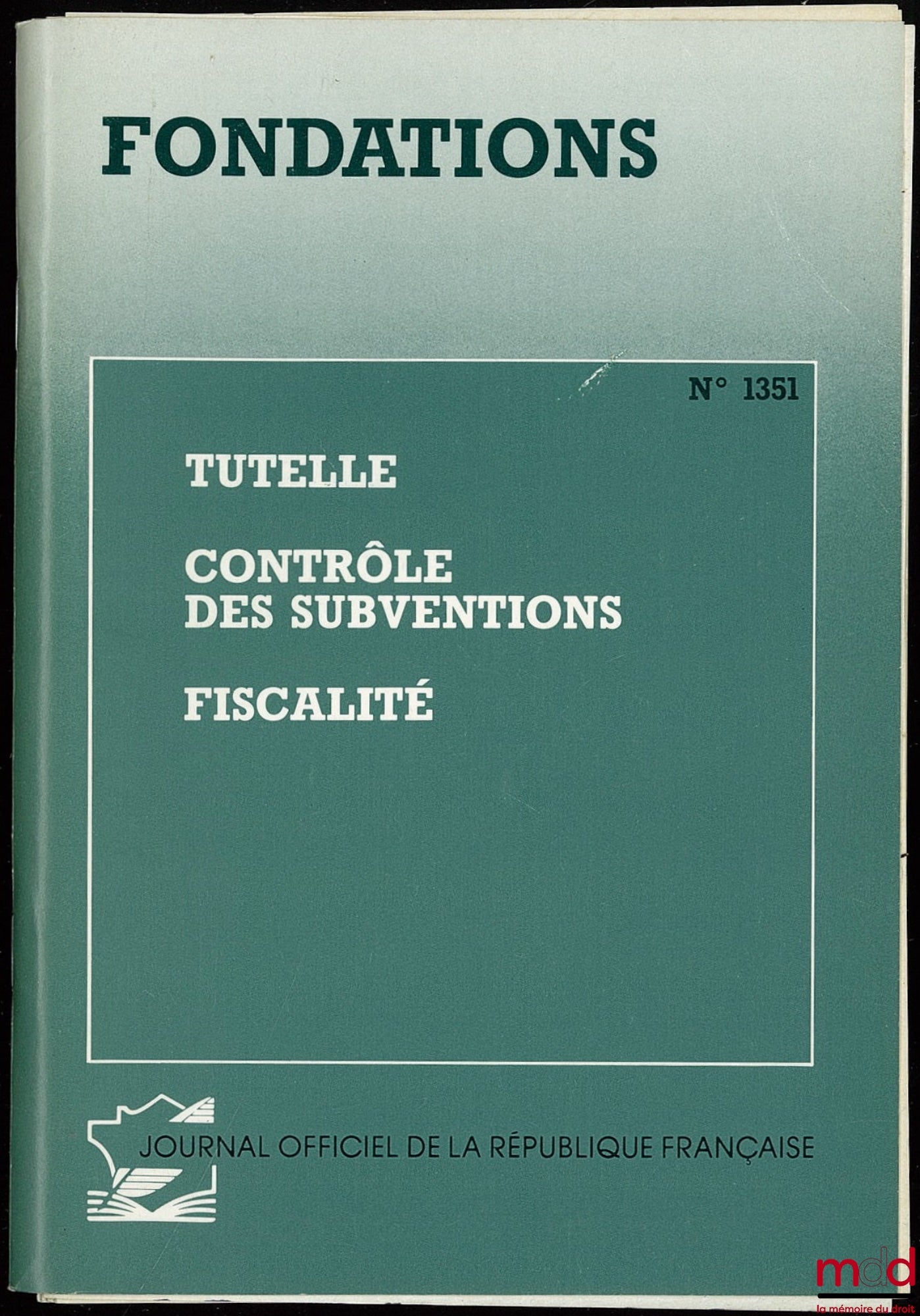 Anonyme – FONDATIONS : Tutelle, Contrôle des subventions, Fiscalité, n° 1351