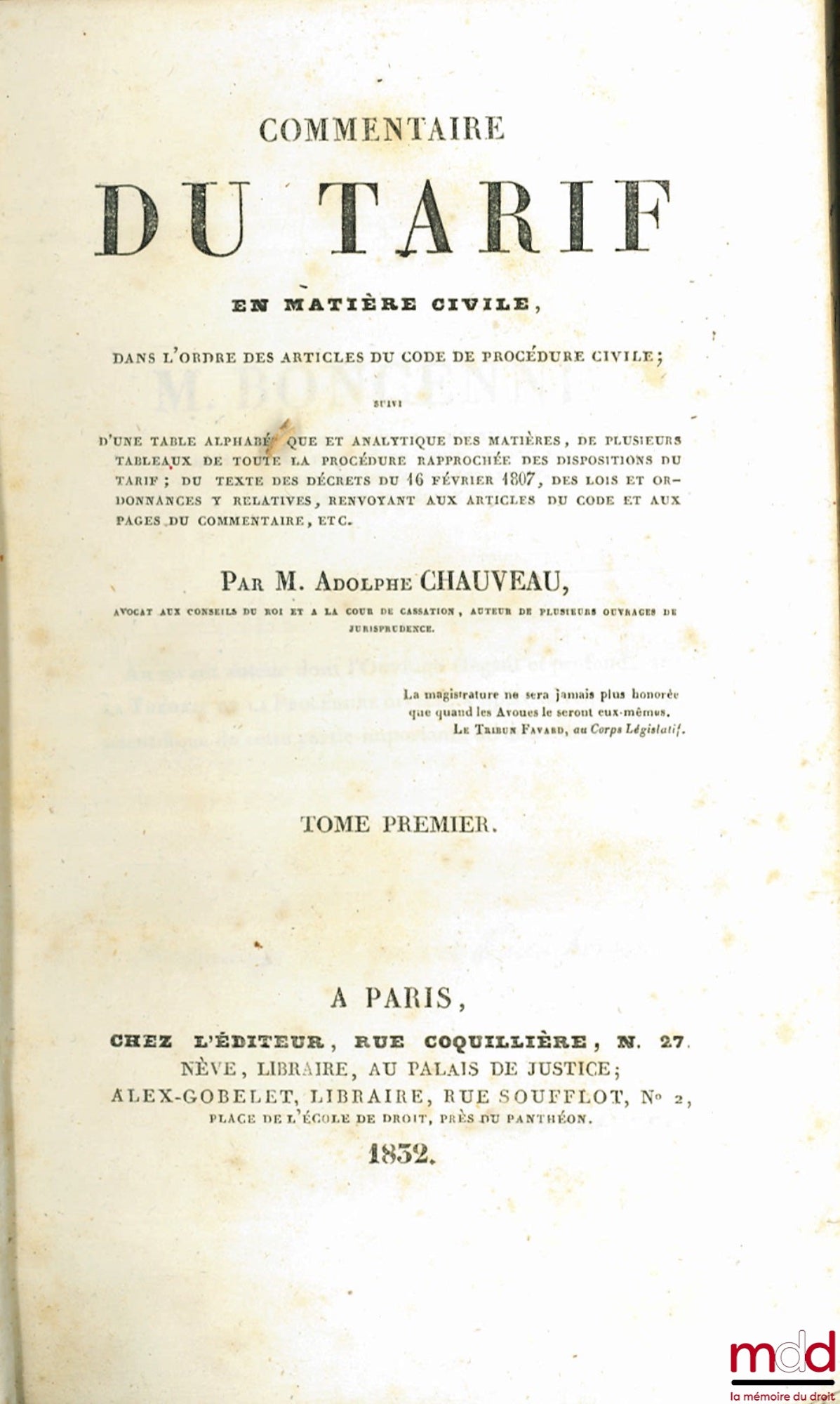CHAUVEAU (Adolphe) – COMMENTAIRE DU TARIF EN MATIÈRE CIVILE DANS L’ORDRE DES ARTICLES DU CODE DE PROCÉDURE CIVILE, t. I
