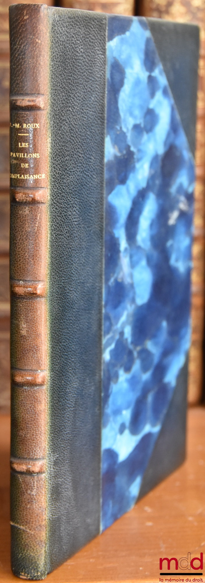 ROUX (Jean-Marc) – LES PAVILLONS DE COMPLAISANCE, Préface de Charles Rousseau, Bibl. de droit intern., t. XVII