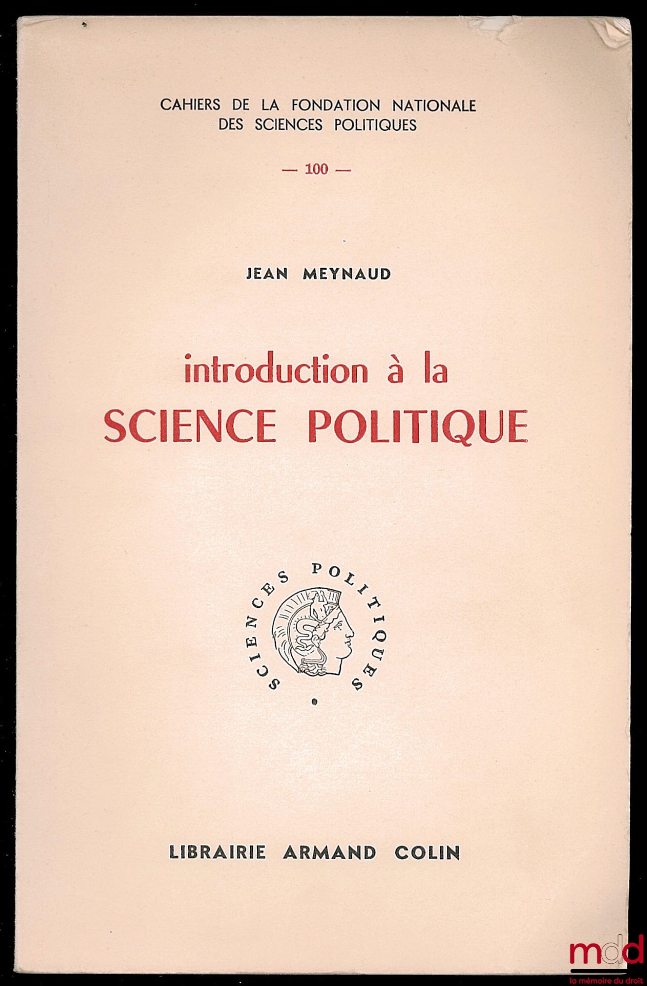 MEYNAUD (Jean) – INTRODUCTION À LA SCIENCE POLITIQUE, Cahier n° 100 de la Fondation Nationale des Sciences Politiques