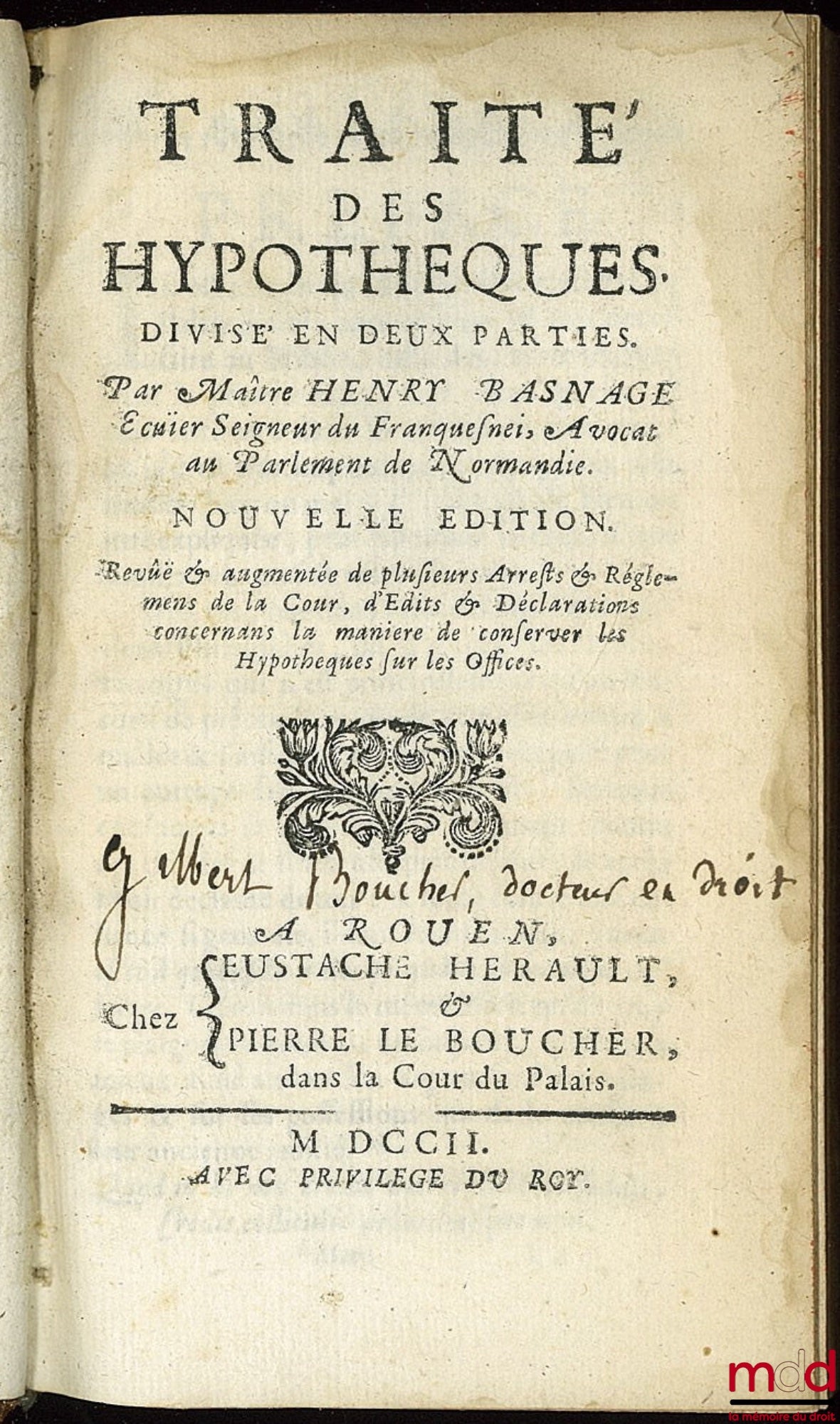 BASNAGE (Henry) – TRAITÉ DES HYPOTHÈQUES, DIVISÉS EN DEUX PARTIES, nouvelle éd. revue, corrigée et augmentée de plusieurs arrêts et réglements de la cour (…)