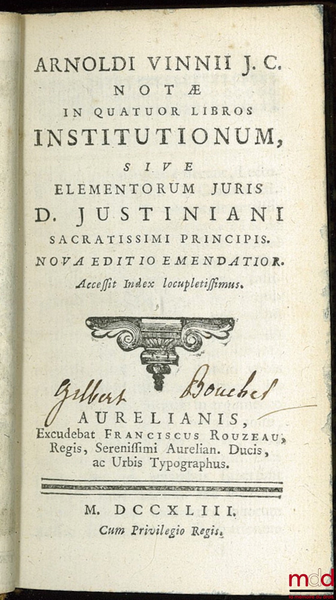 VINNIUS (Arnold) – ARNOLD VINNII J.C. IN QUATUOR LIBROS INSTITUTIONUM SIVE ELEMENTORUM JURIS D. JUSTINIANI SACRATISSIMI PRINCIPIS. Nova editio emendatior. Accessit Index locupletissimus