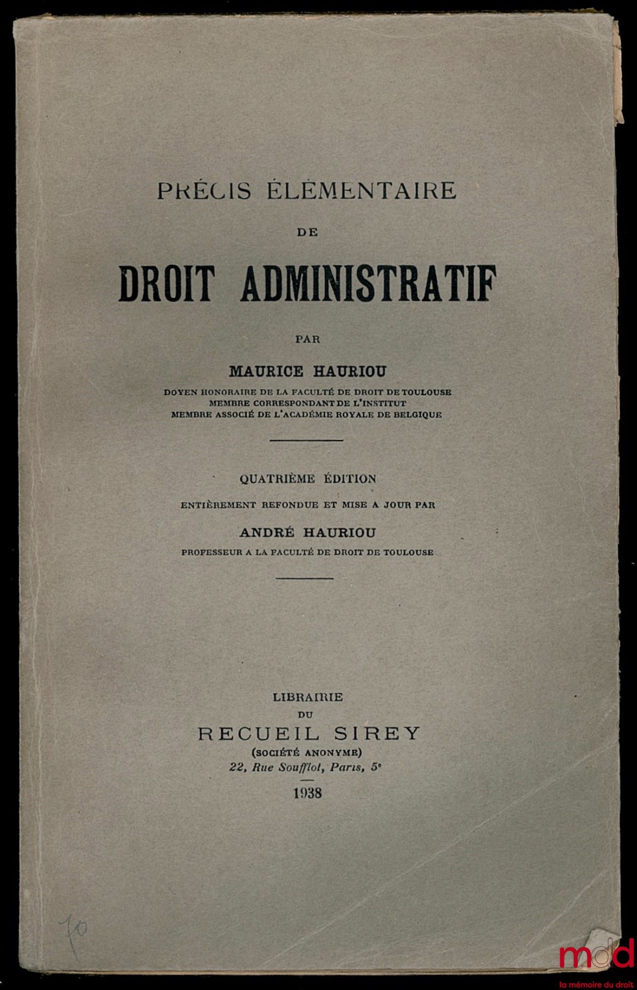 HAURIOU (Maurice) – PRÉCIS ÉLÉMENTAIRE DE DROIT ADMINISTRATIF, 4e éd. entièrement refondue et mise à jour par André Hauriou