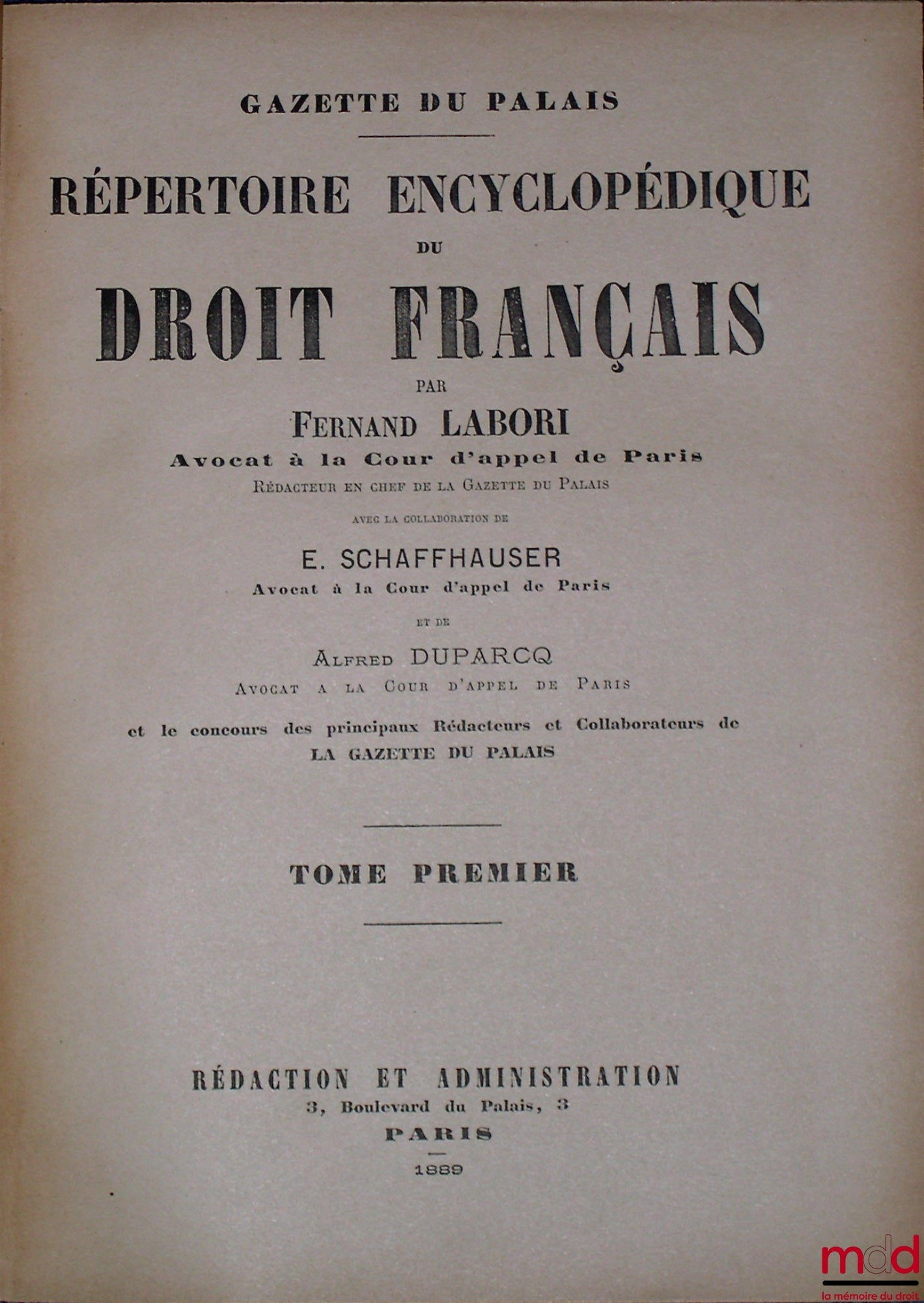 [LABORI (Ferdinand)] – RÉPERTOIRE ENCYCLOPÉDIQUE DU DROIT FRANÇAIS par Ferdinand LABORI, avec la collaboration de E. Schauffhauser & A. Duparcq et les principaux Rédacteurs et collaborateurs de la Gazette du Palais