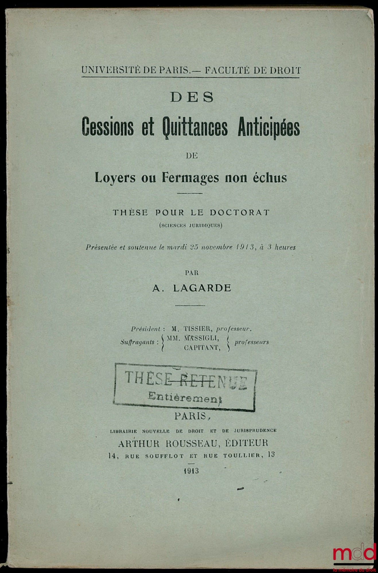 HAGARDE (A.) – DES CESSIONS ET QUITTANCES ANTICIPÉES DE LOYERS OU FERMAGES NON ÉCHUS, Université de Paris, Faculté de droit