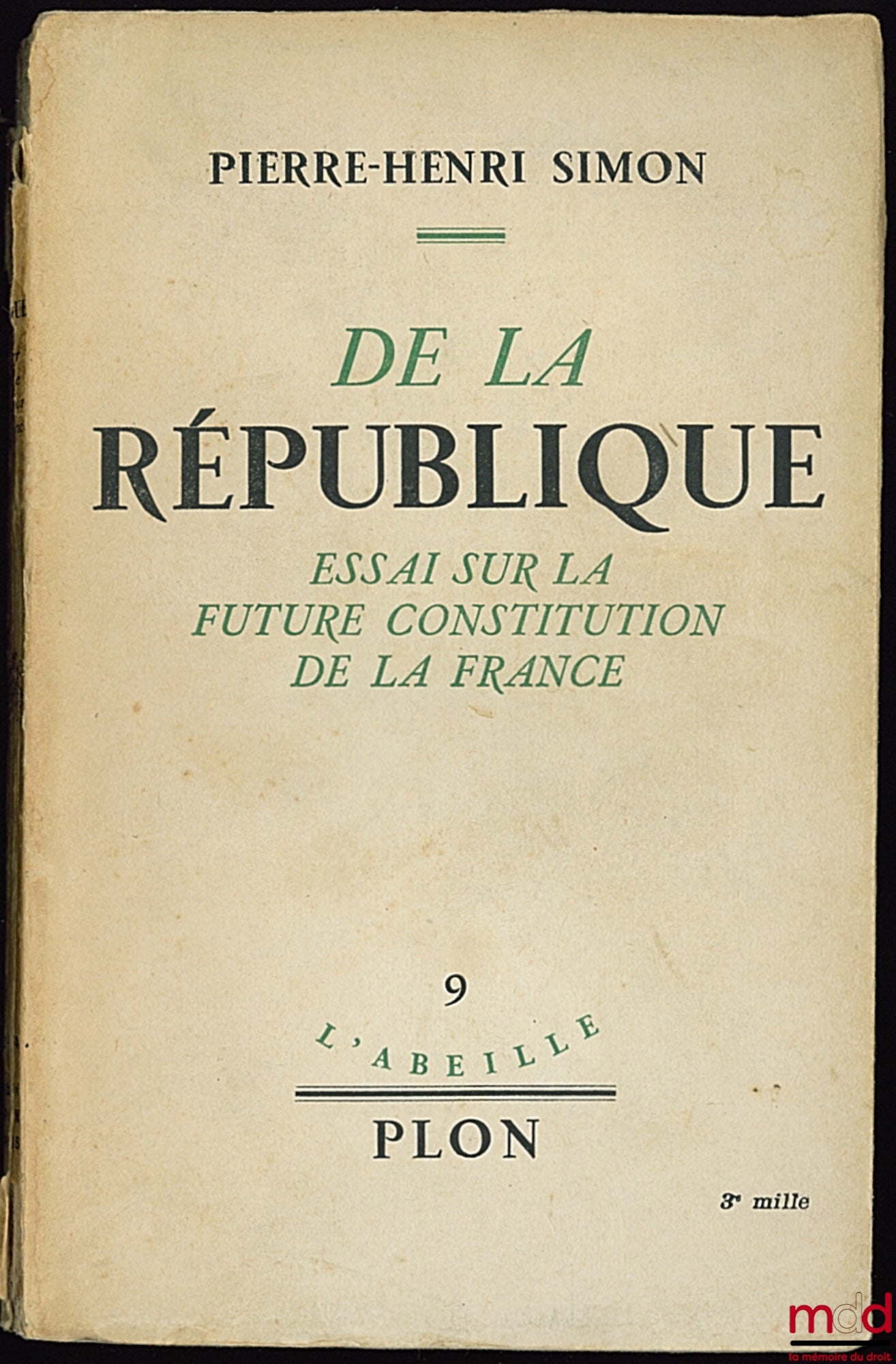 SIMON (Pierre-Henri) – DE LA RÉPUBLIQUE - ESSAI SUR LA FUTURE CONSTITUTION DE LA FRANCE, coll. L’Abeille n° 9