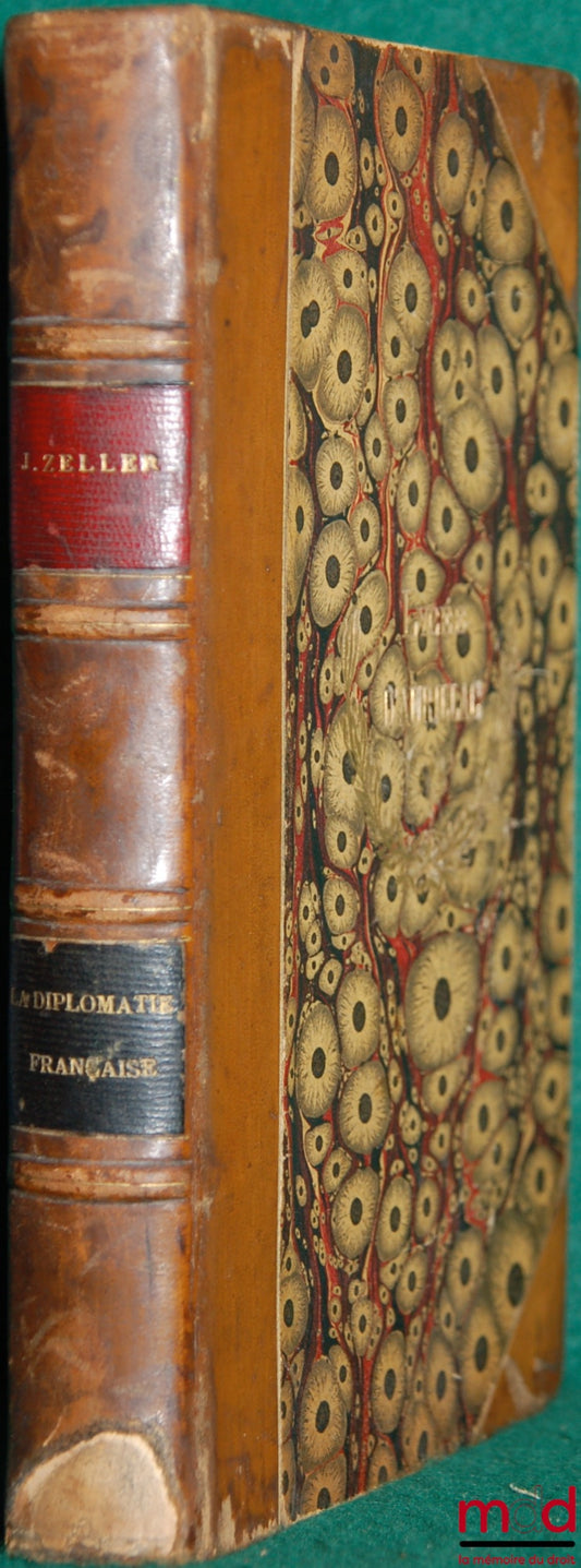 ZELLER (Gaston) – LA DIPLOMATIE FRANÇAISE VERS LE MILIEU DU XVIe SIÈCLE, d’après la correspondance de Guillaume Pellicier