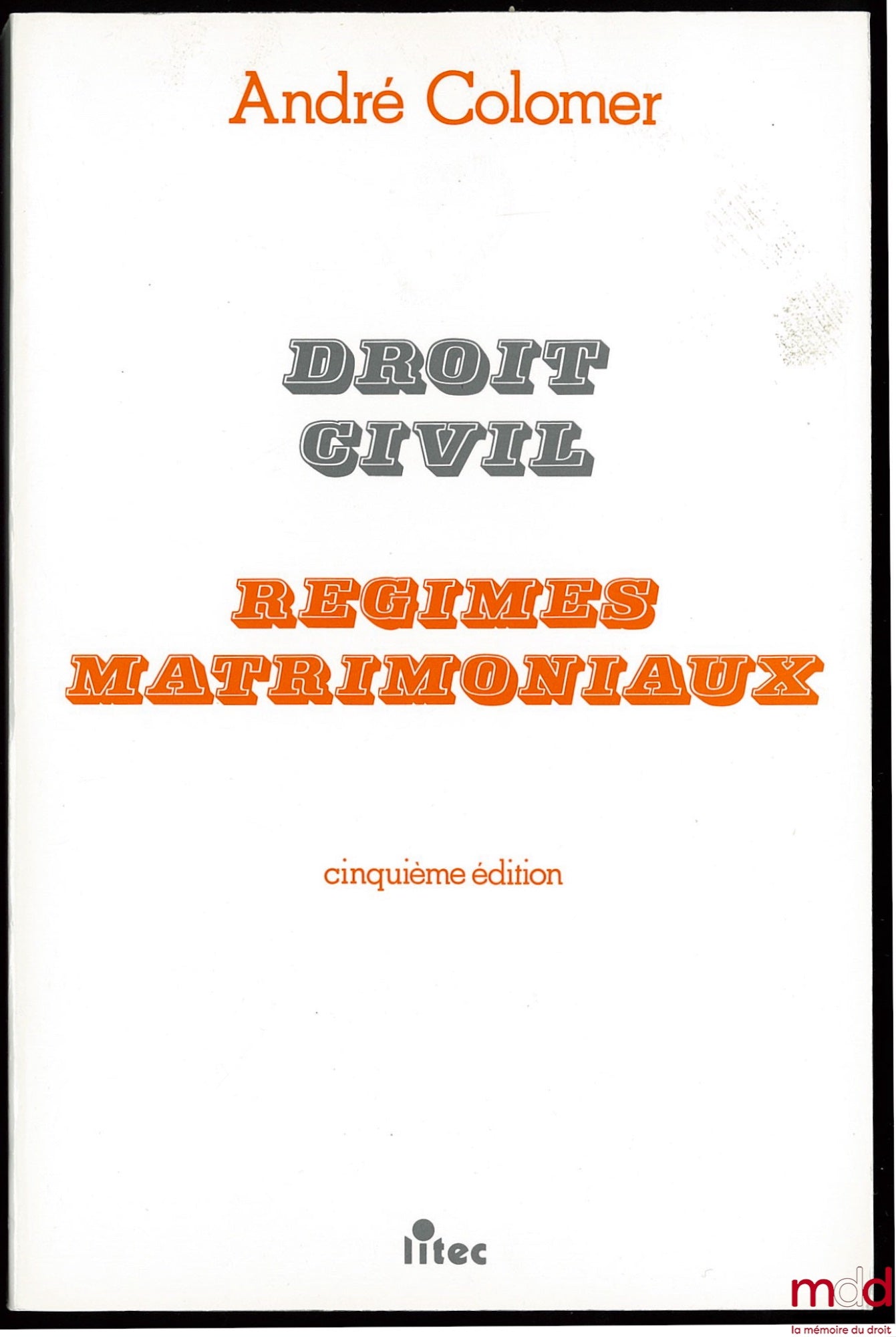 COLOMER (André) – DROIT CIVIL : RÉGIMES MATRIMONIAUX, 5e éd.