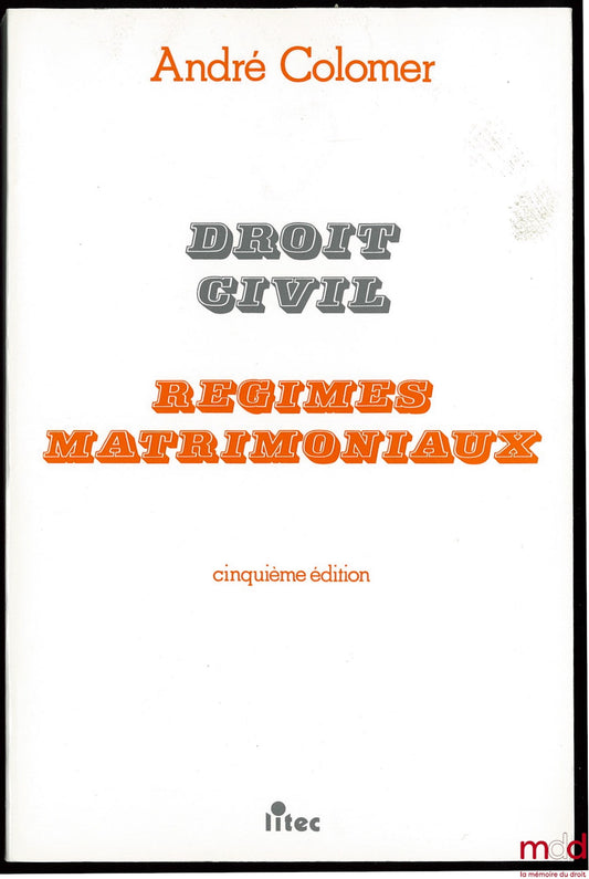 COLOMER (André) – DROIT CIVIL : RÉGIMES MATRIMONIAUX, 5e éd.