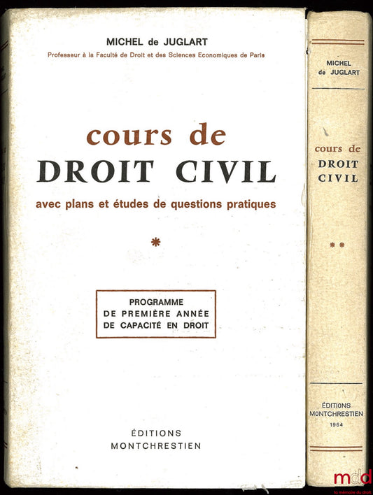 JUGLART (Michel de) – COURS DE DROIT CIVIL, AVEC PLANS ET ÉTUDES DE QUESTIONS PRATIQUES, 2e éd., programme de première année de capacité en droit.