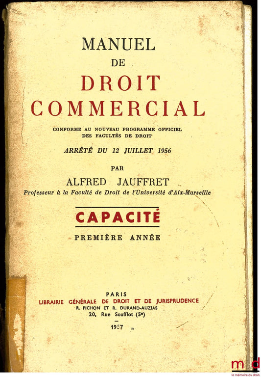 JAUFFRET (Alfred) – MANUEL DE DROIT COMMERCIAL conforme au nouveau programme officiel des facultés de droit, Capacité 1ère année