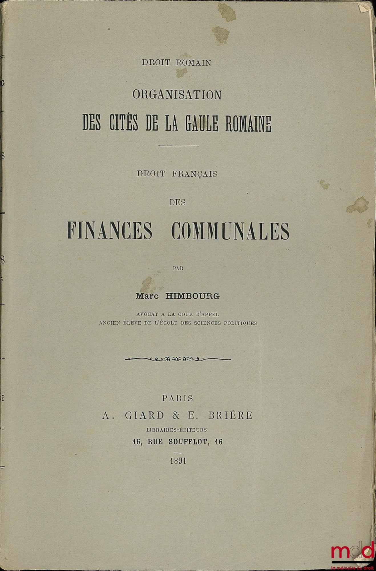 HIMBOURG (Marc) – ORGANIZATION OF THE CITIES OF ROMAN GAUL (Roman Law); FRENCH LAW OF MUNICIPAL FINANCES