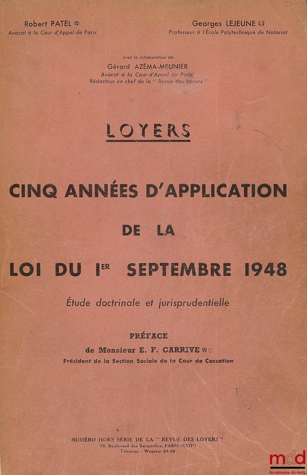 PATEL (Robert), LEJEUNE (Georges) and AZEMA-MEUNIER (Gérard) – RENTS FIVE YEARS OF APPLICATION OF THE LAW OF SEPTEMBER 1, 1948, Doctrinal and jurisprudential study, Preface by Edgar-Félix CARRIVE, special issue