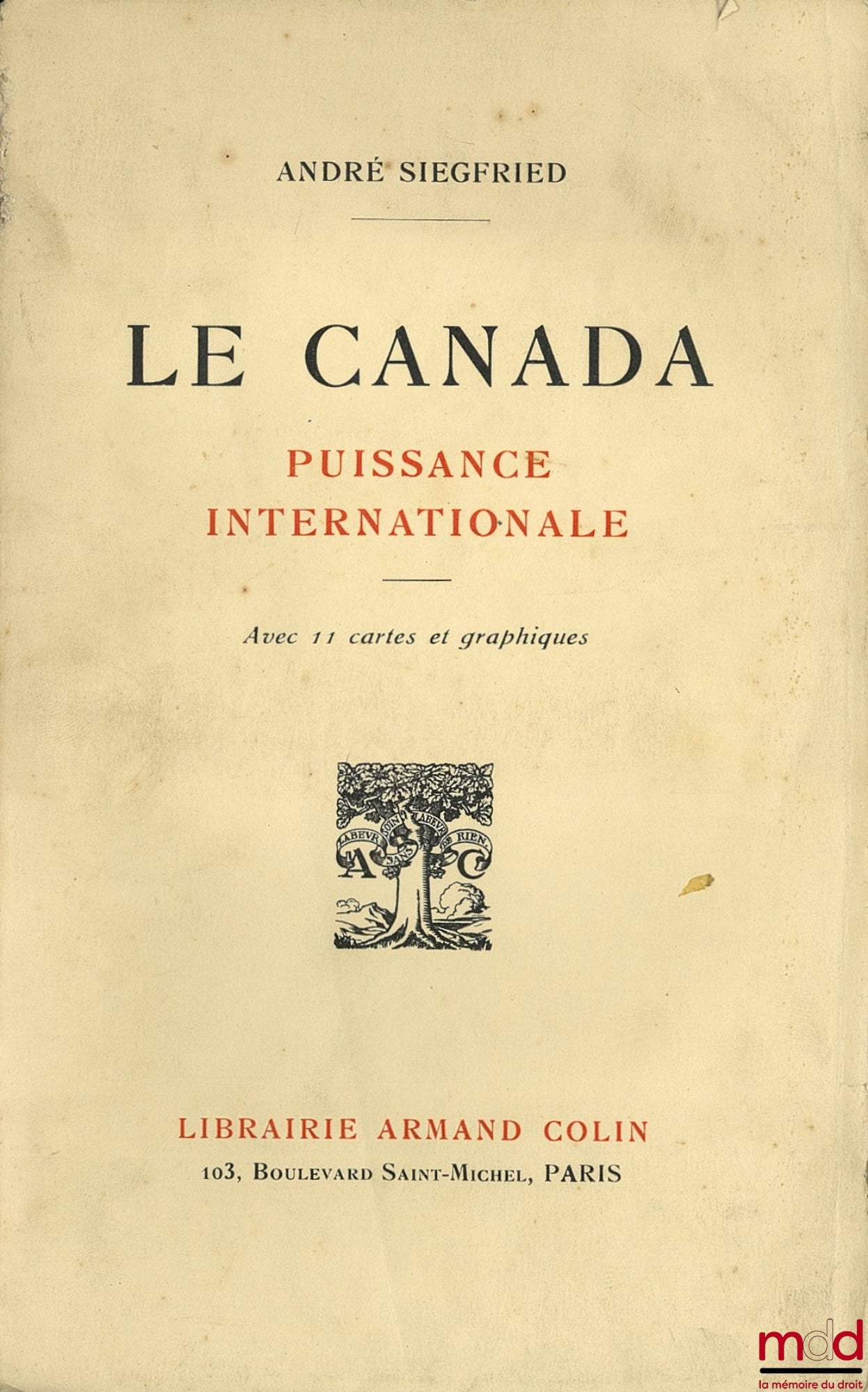 SIEGFRIED (André) – LE CANADA - PUISSANCE INTERNATIONALE avec 11 cartes et graphiques