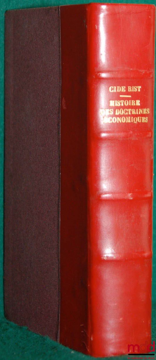 GIDE (Charles) et RIST (Charles) – HISTOIRE DES DOCTRINES ÉCONOMIQUES DEPUIS LES PHYSIOCRATES JUSQU’À NOS JOURS, 5e éd. revue et augmentée