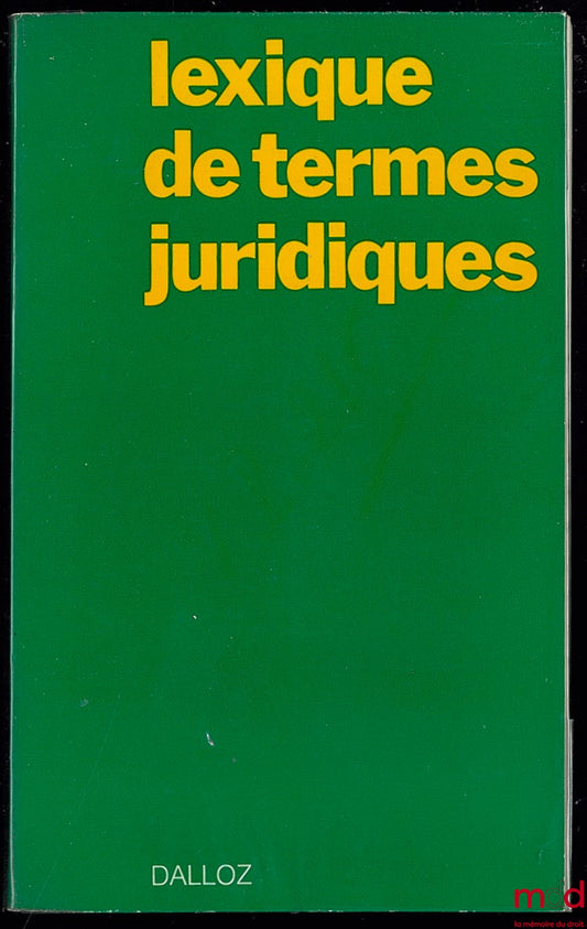 GUILLIEN (Raymond),VINCENT (Jean) et alii – LEXIQUE DE TERMES JURIDIQUES