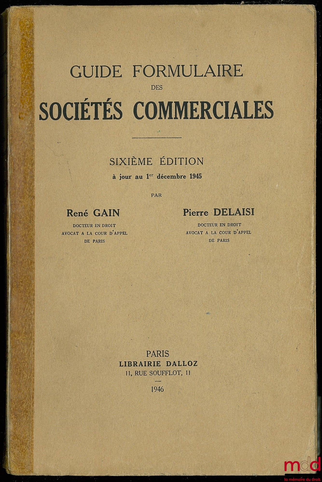 GAIN (René) and DELAISI (Pierre) – GUIDE TO FORM FOR COMMERCIAL COMPANIES, 6th ed. updated to December 1, 1945