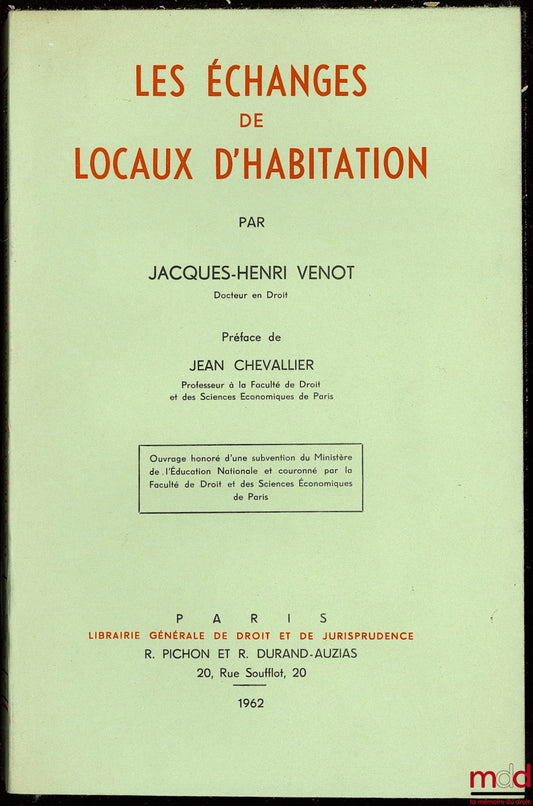 VENOT (Jacques-Henri) – LES ÉCHANGES DE LOCAUX D’HABITATION, Préface de Jean CHEVALIER
