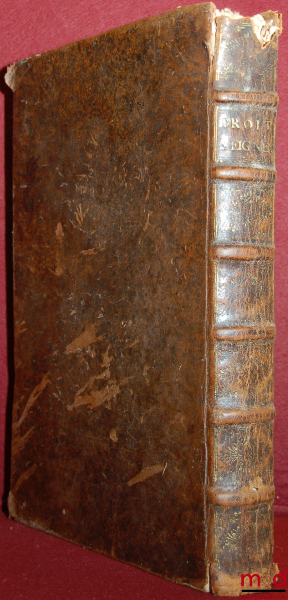 SALVAING de BOISSIEUX (Denis de) – DE L’USAGE DES FIEFS ET AUTRES DROITS SEIGNEURIAUX, 2e éd., Augmentée de la Seconde Partie, & du Traité du Plait Seigneurial : Avec plusieurs Remarques, servants à l’Histoire