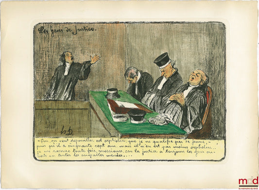 DAUMIER (Honoré) – LES GENS DE JUSTICE, Lithographie en couleur publiée initialement dans Le Charivari le 15 août 1845, planche n° 11 ; “Oui, on veut dépouiller cet orphelin, que je ne qualifie pas de jeune, puis qu’il a cinquante sept ans, mails il n’en