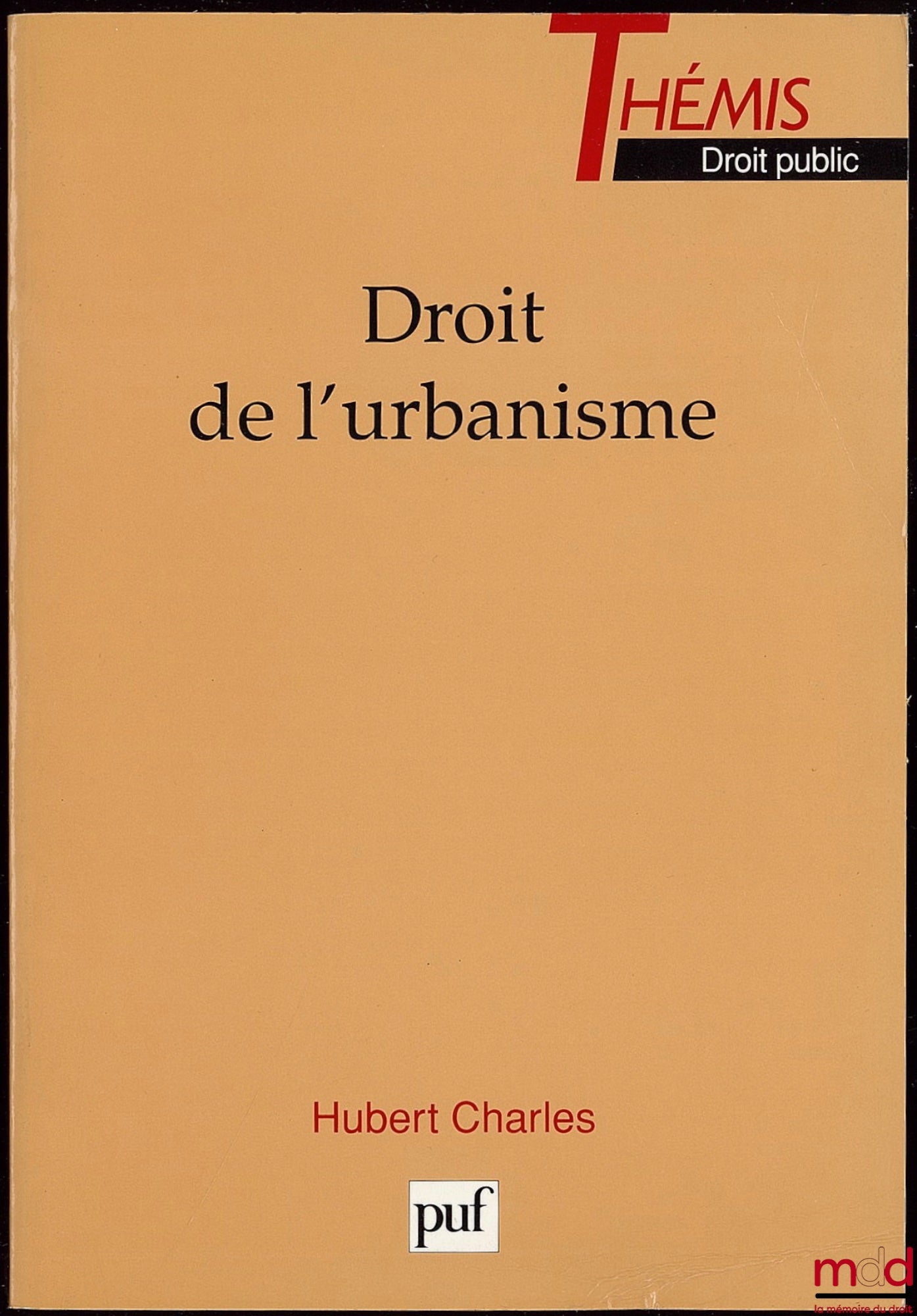 CHARLES (Hubert) – DROIT DE L’URBANISME, Coll. Thémis Droit Public