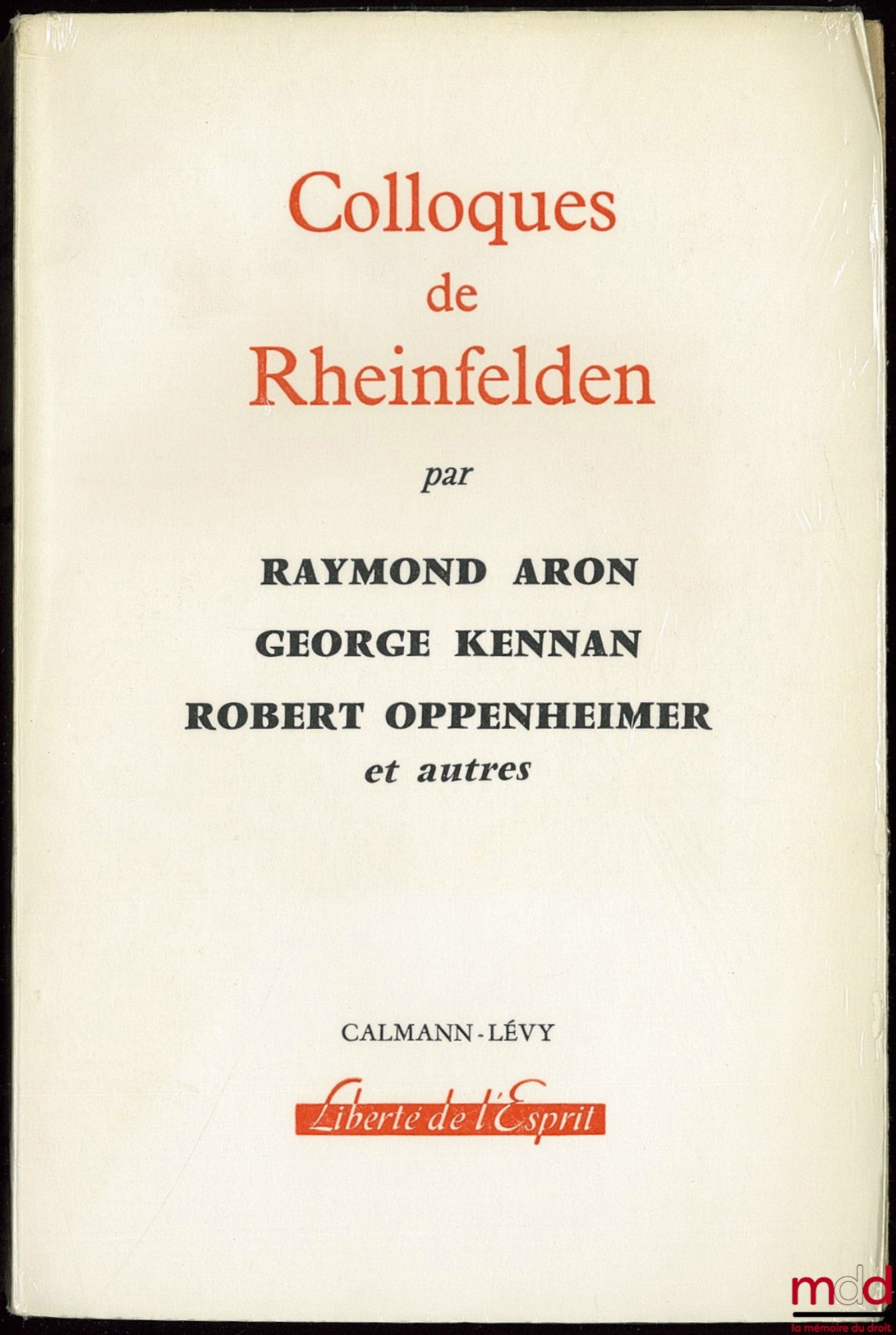 [Colloque], ARON (Raymond), KENNAN (George) OPPENHEIMER (Robert) et alii – COLLOQUES DE BÂLE-RHEINFELDEN, coll. Liberté de l’Esprit