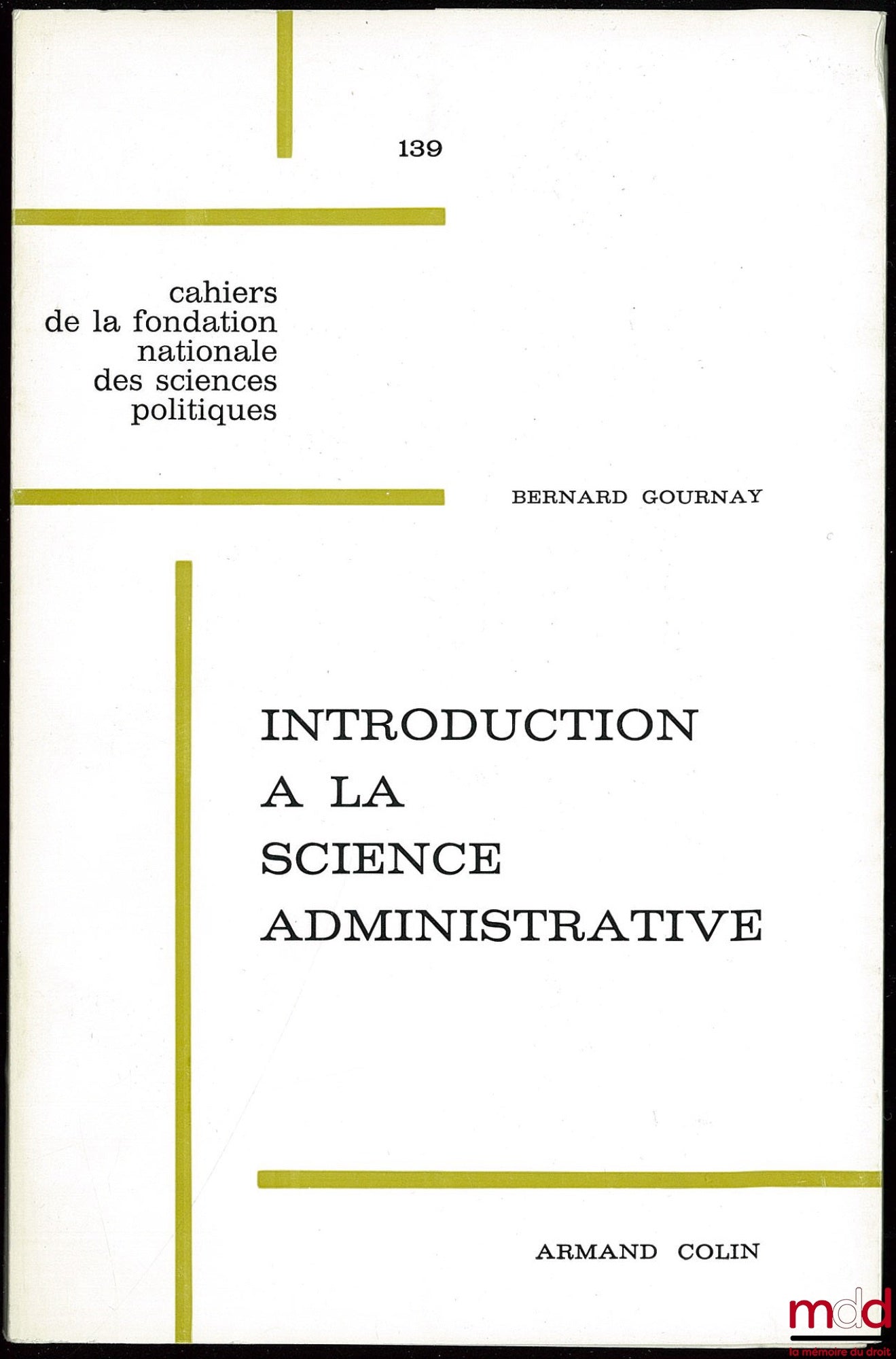 GOURNAY (Bernard) – INTRODUCTION TO ADMINISTRATIVE SCIENCE, journal of the National Foundation for Political Science no. 139