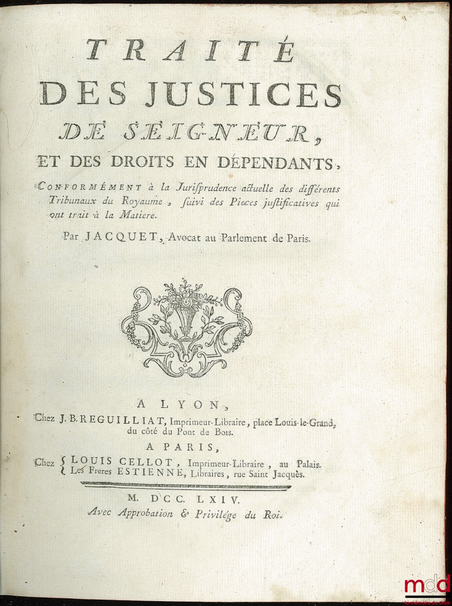JACQUET (Pierre) – TRAITÉ DES JUSTICES DE SEIGNEUR, ET DES DROITS EN DÉPENDANTS, conformément à la jurisprudence actuelle des diff. tribunaux du Royaume, suivi des Pièces justificatives qui ont trait à la matière