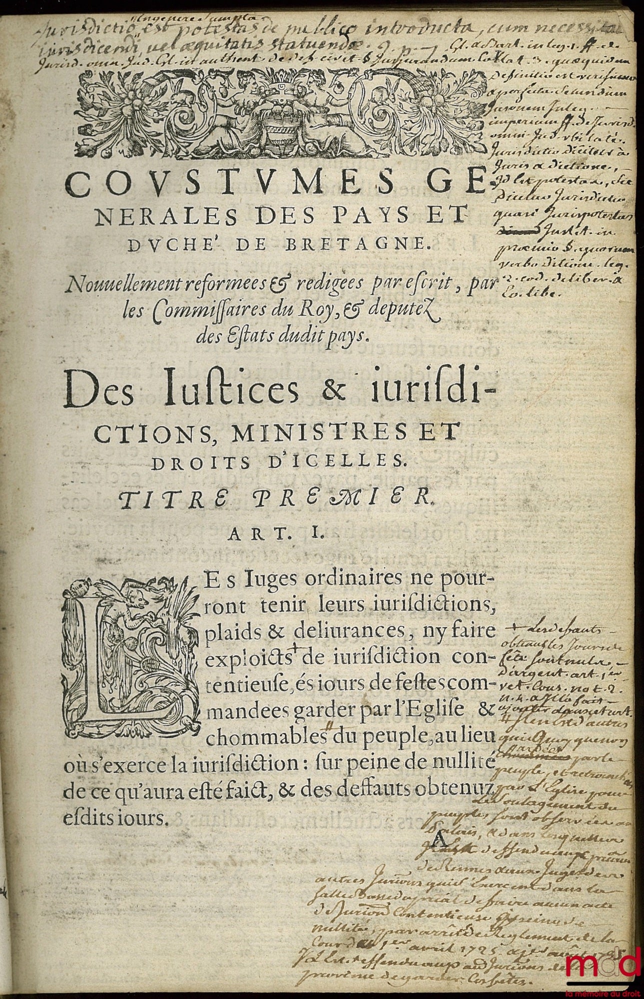 COUSTUMES GÉNÉRALES DES PAYS ET DUCHÉ DE BRETAGNE. Nouvellement réformées & rédigées par escrit, par les Commissaires du Roy, & les députez des Estats dudit pays. Et depuis levées & publiées en la ville de Ploërmel, en la congrégation & assemblée générale