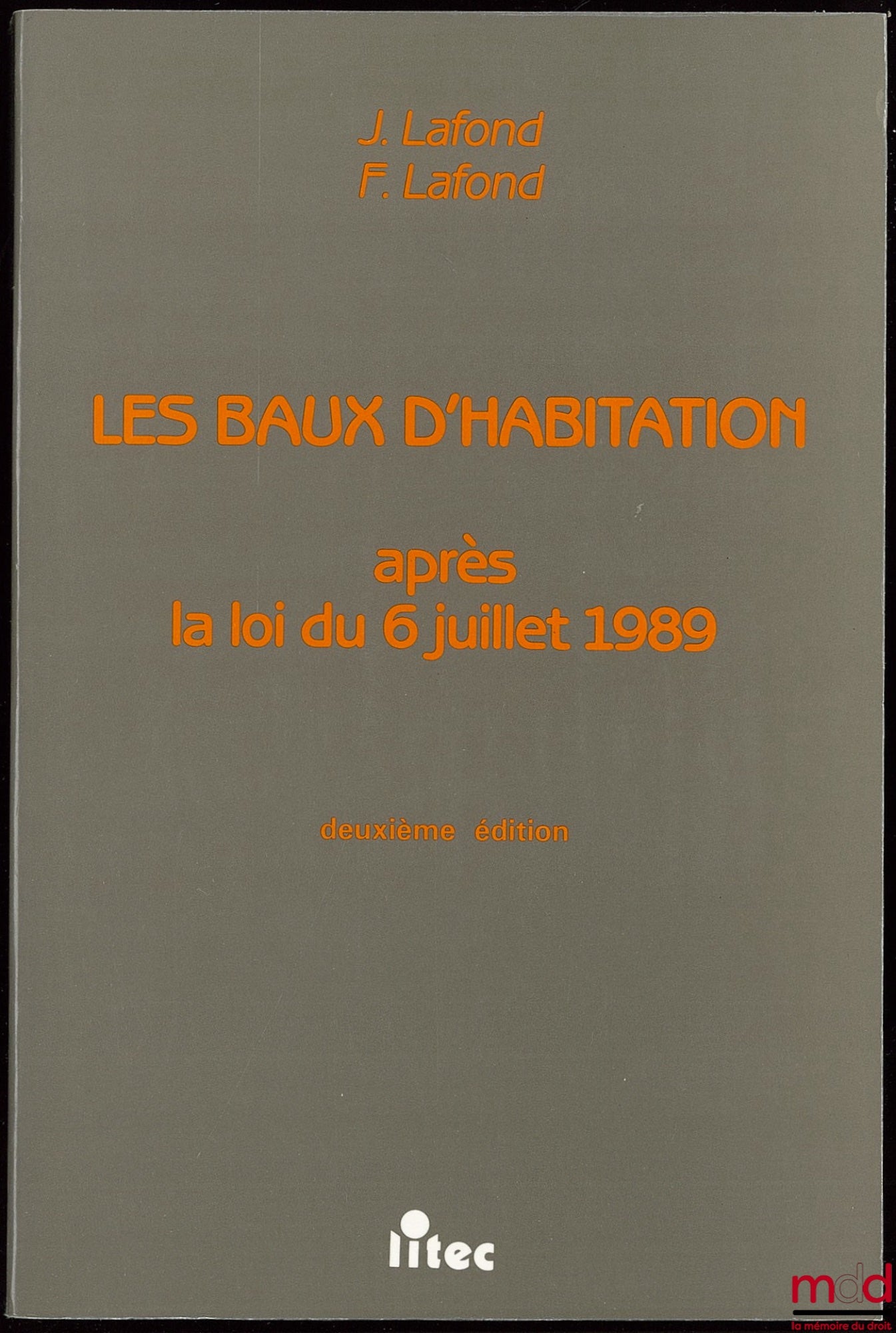 LAFOND (Jacques & Francis) – LES BAUX D’HABITATION APRÈS LA LOI DU 6 JUILLET 1989, 2ème éd.