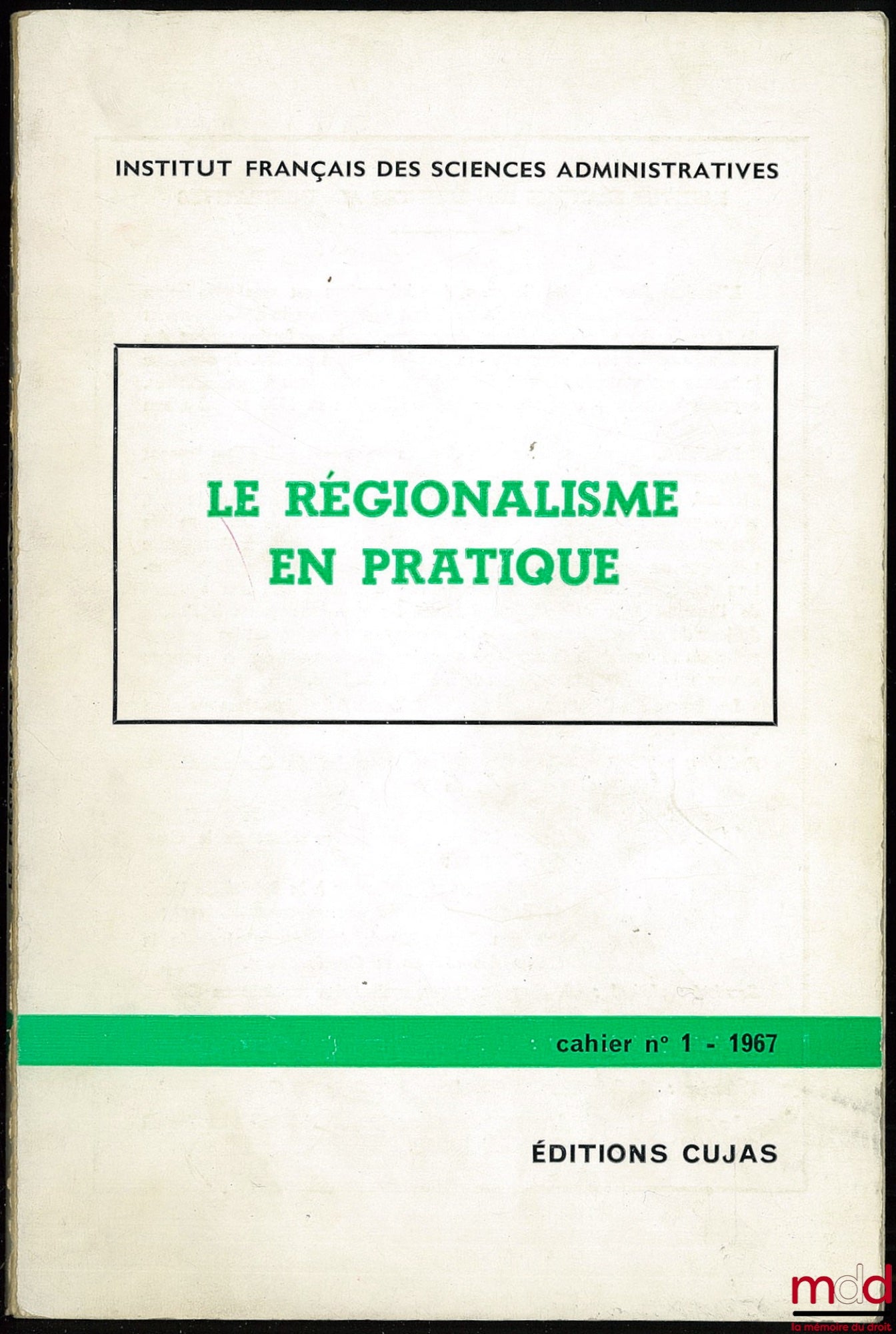 [Collectif] – LE RÉGIONALISME EN PRATIQUE, Cahier de l’Institut français des sciences administratives, n° 1