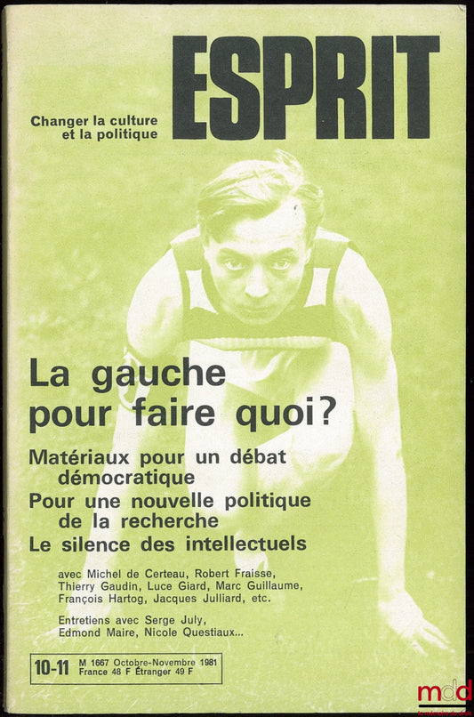 [Collectif] – REVUE ESPRIT, Changer la culture et la politique, LA GAUCHE POUR FAIRE QUOI ?, Matériaux pour un débat démocratique, Pour une nouvelle politique de la recherche, Le silence des intellectuels, n° d’oct.-nov. 1981