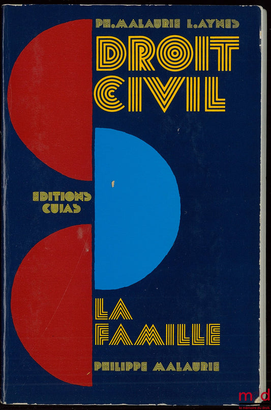 MALAURIE (Philippe) et AYNÈS (Laurent) – COURS DE DROIT CIVIL : LA FAMILLE par P. M.