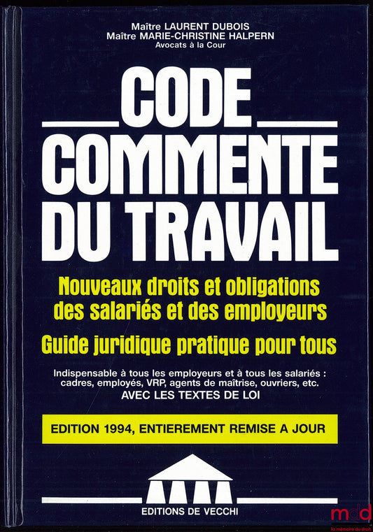 DUBOIS (Laurent), HALPERN (Marie-Christine) – CODE COMMENTÉ DU TRAVAIL, Éd. entièrement remise à jour