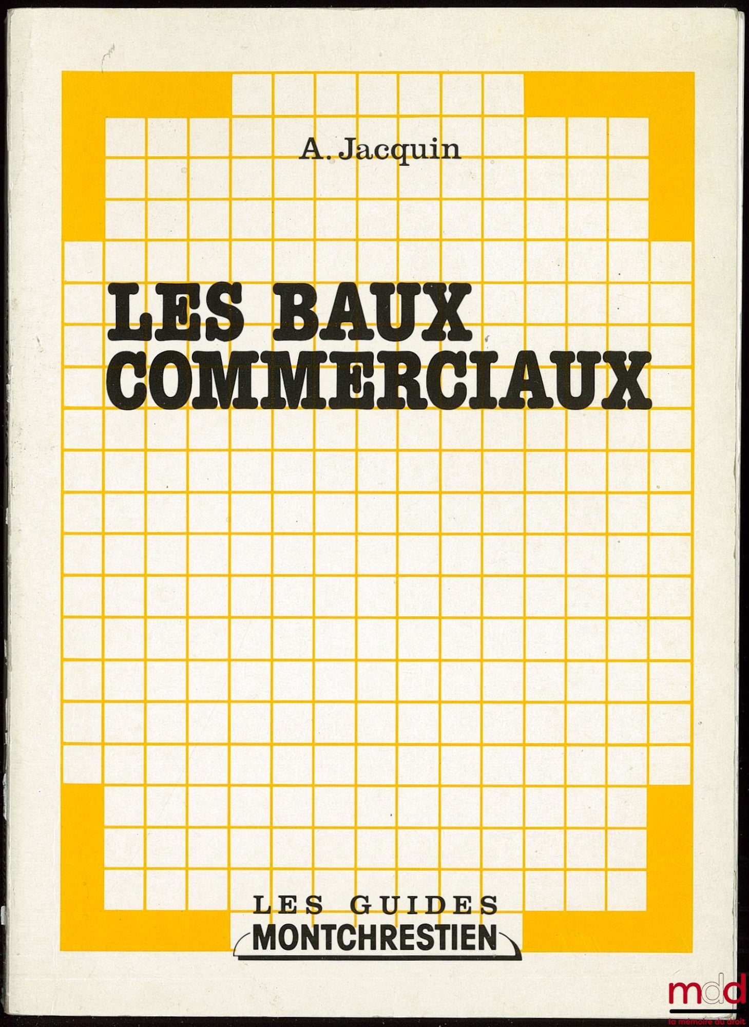 JACQUIN (André) – LES BAUX COMMERCIAUX, coll. Les guides