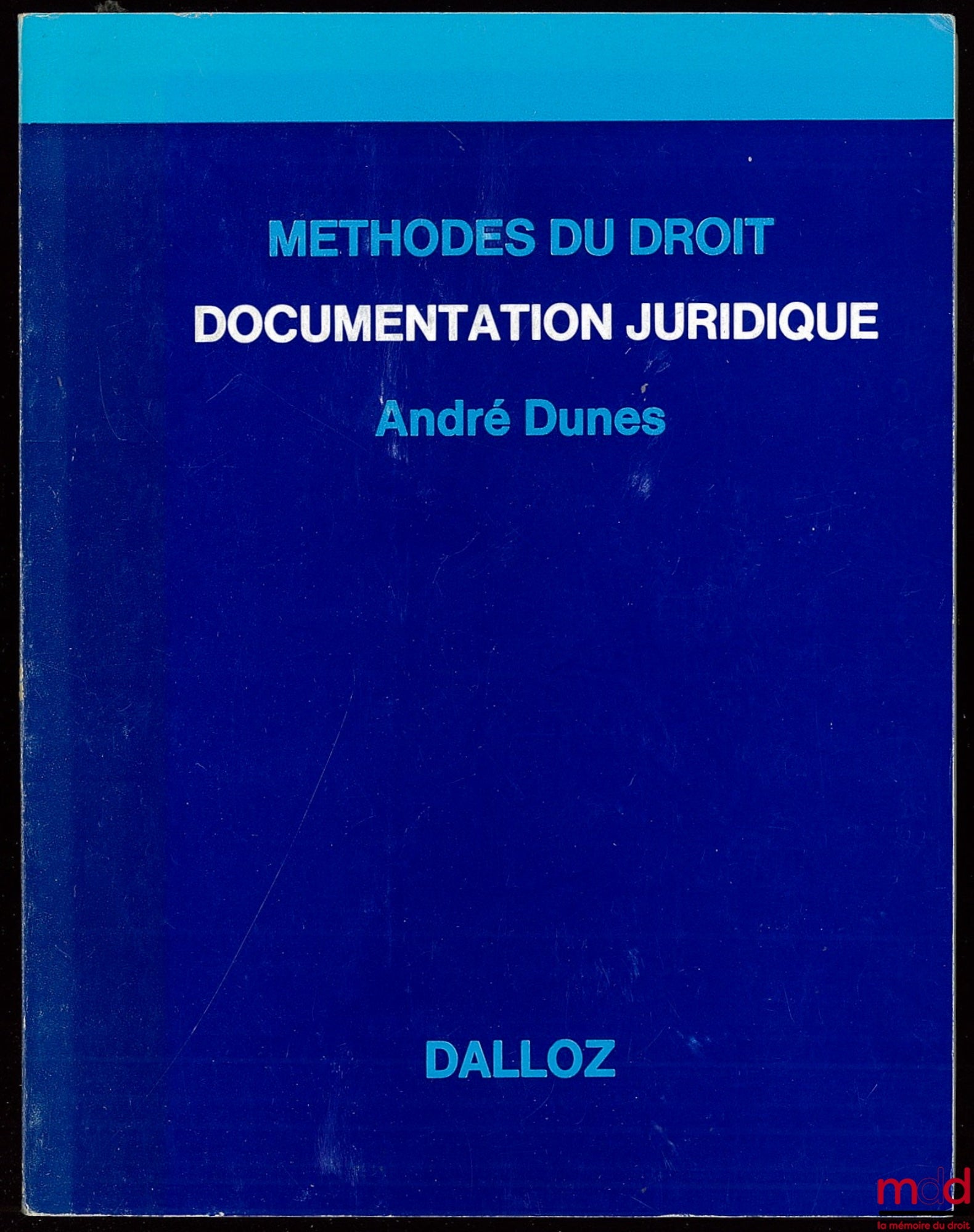 DUNES (André) – DOCUMENTATION JURIDIQUE, coll. Méthodes du droit