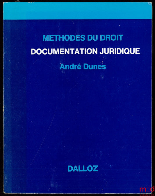 DUNES (André) – LEGAL DOCUMENTATION, coll. Methods of Law