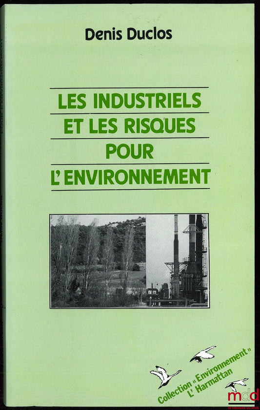 DUCLOS (Denis) – LES INDUSTRIELS ET LES RISQUES POUR L’ENVIRONNEMENT, Coll. Environnement
