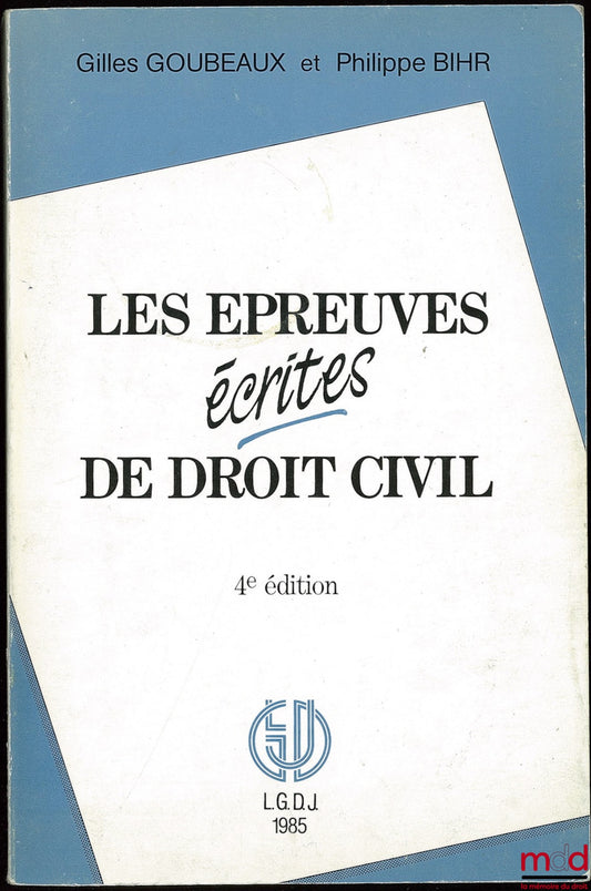 GOUBEAUX (Gilles) and BIHR (Philippe) – WRITTEN EXAMS IN CIVIL LAW