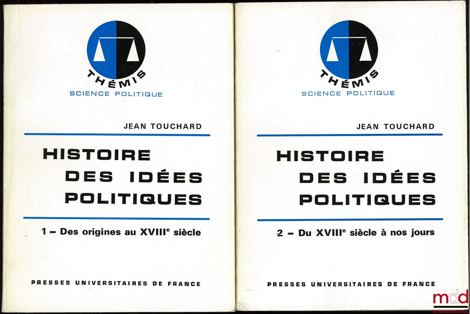 TOUCHARD (Jean) et alii – HISTOIRE DES IDÉES POLITIQUES, DES ORIGINES AU XVIIIème SIÈCLE, t. 1, 8ème éd. ; DU XVIIIème SIÈCLE À NOS JOURS, 9ème éd., coll. Thémis / science politique