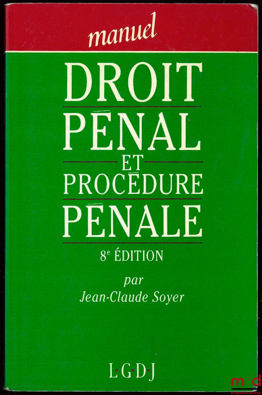 SOYER (Jean-Claude) – CRIMINAL LAW AND CRIMINAL PROCEDURE, 8th ed.