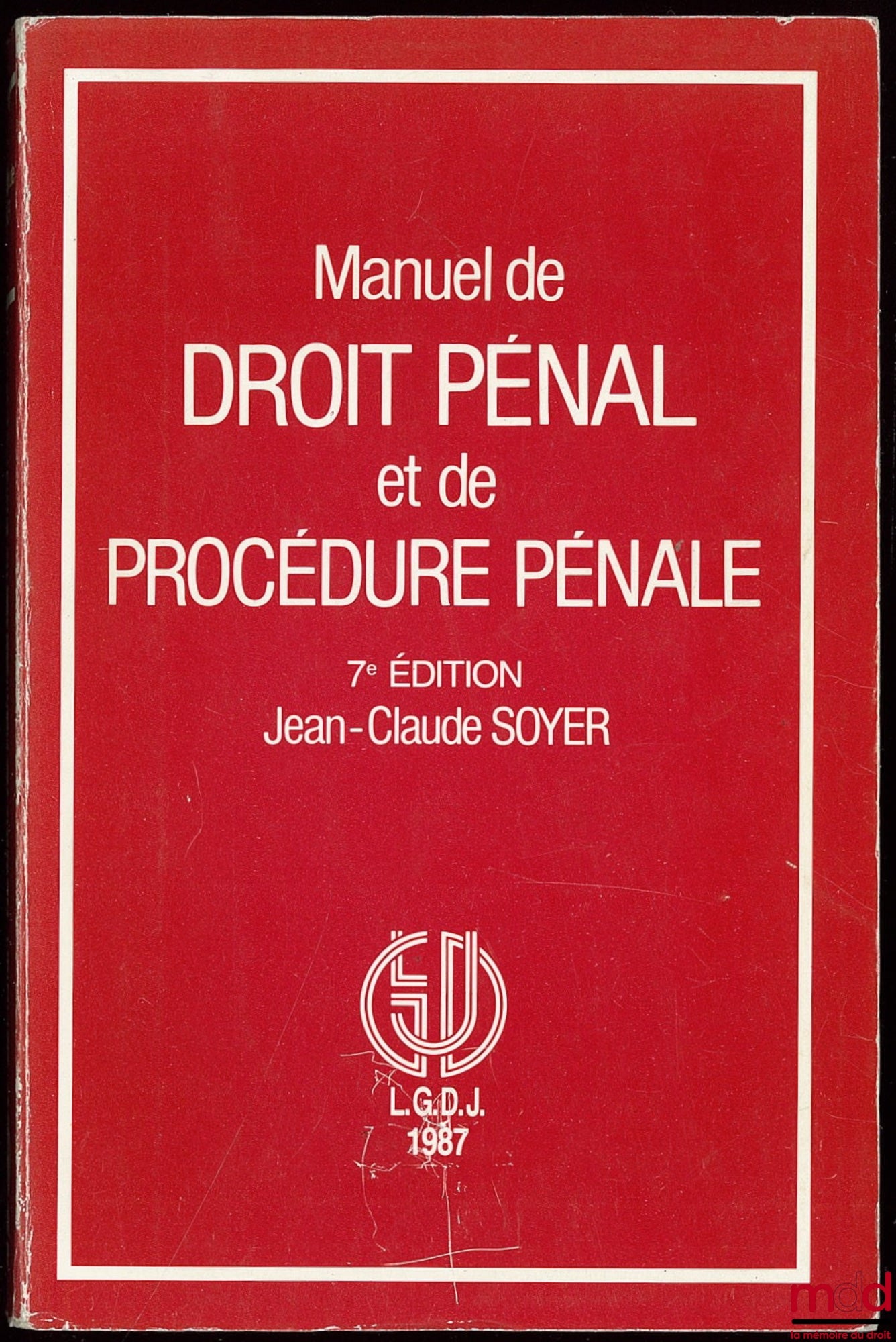 SOYER (Jean-Claude) – MANUAL OF CRIMINAL LAW AND CRIMINAL PROCEDURE, 7th ed., coll. Manuals