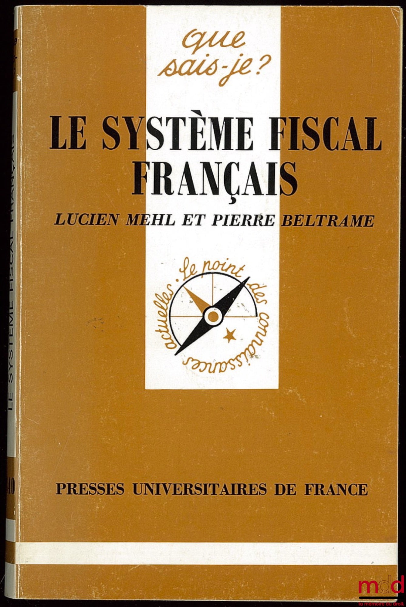 MEHL (Lucien) and BELTRAME (Pierre) – THE FRENCH TAX SYSTEM, 5th updated ed., 42nd thousand, coll. Que sais-je?
