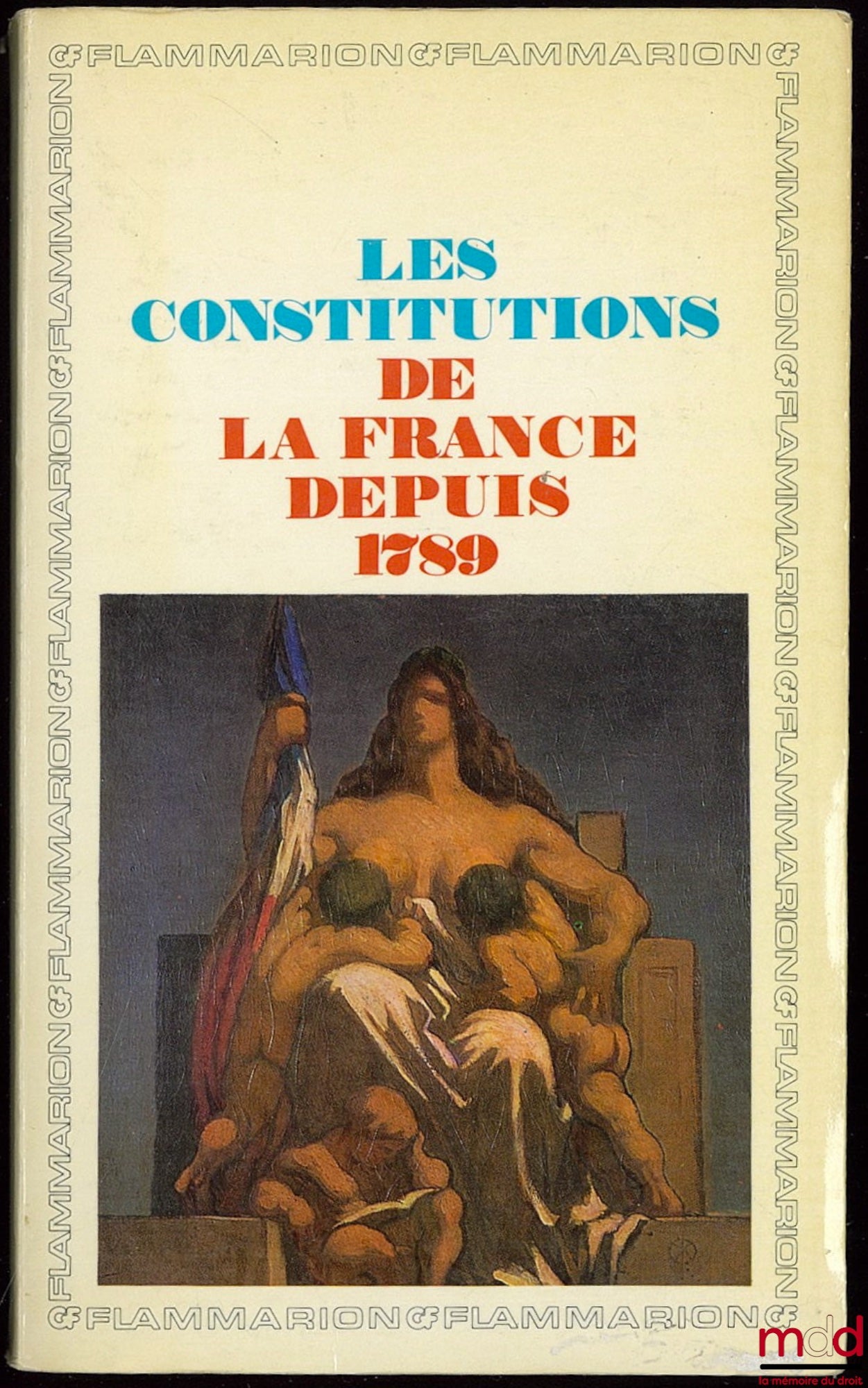 GODECHOT (Jacques) – LES CONSTITUTIONS DE LA FRANCE DEPUIS 1789