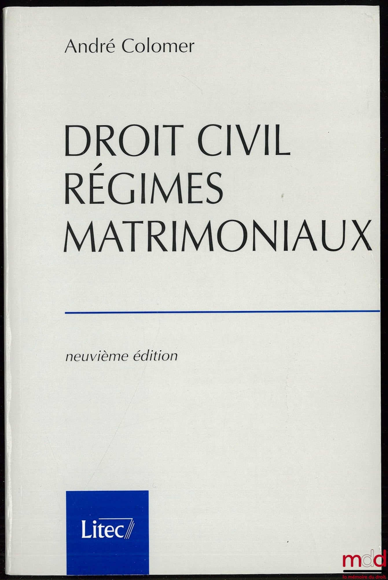 COLOMER (André) – DROIT CIVIL : RÉGIMES MATRIMONIAUX, 9e éd.