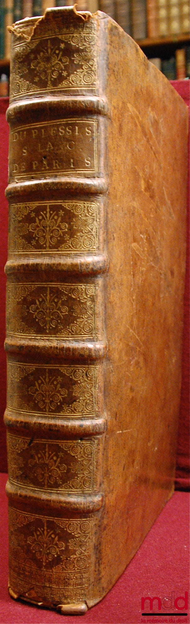 [Paris], DUPLESSIS (Claude), BERROYER (Claude) et LAURIÈRE (Eusèbe-Jacques de) – TRAITÉS DE M. DUPLESSIS (…) SUR LA COUTUME DE PARIS. 2e éd., donnée sur le dernier Original de l’Auteur, par lui mis au net dans un nouvel ordre & augmenté des Traités des de