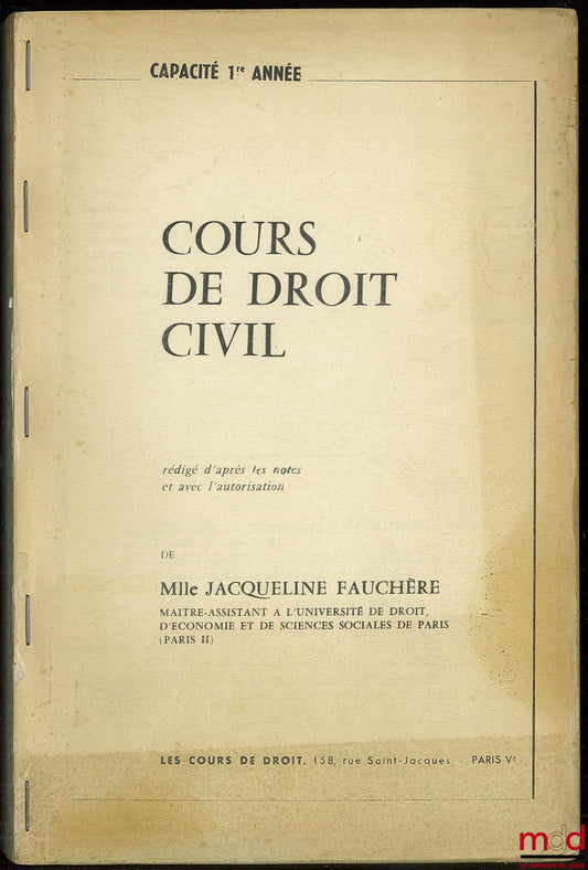 FAUCHÈRE (Jacqueline) – CIVIL LAW COURSE, written based on notes and with the permission of JF, 1st year capacity