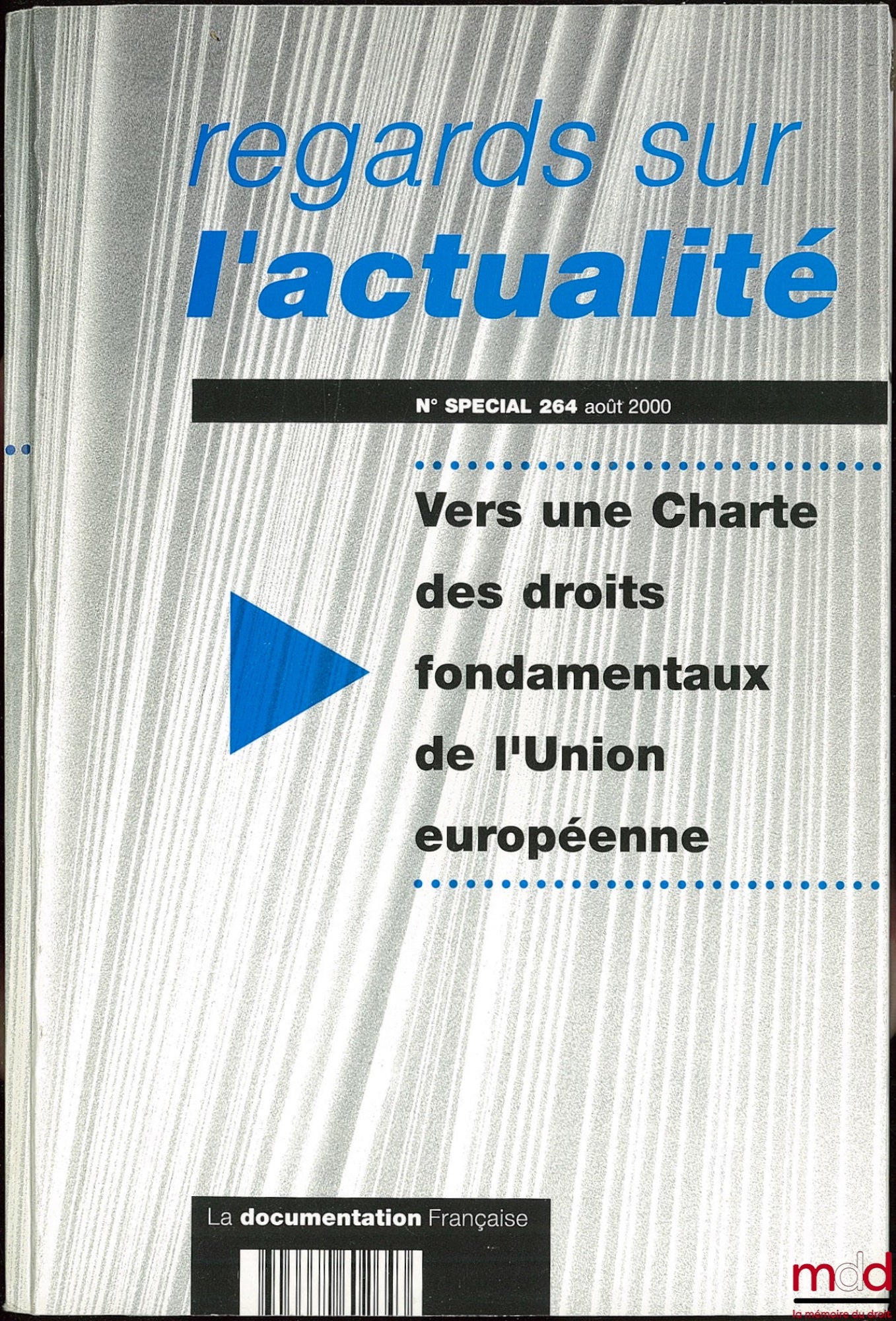 VERS UNE CHARTE DES DROITS FONDAMENTAUX DE L’UNION EUROPÉENNE, n° spécial août 2000 de REGARDS SUR L’ACTUALITÉ