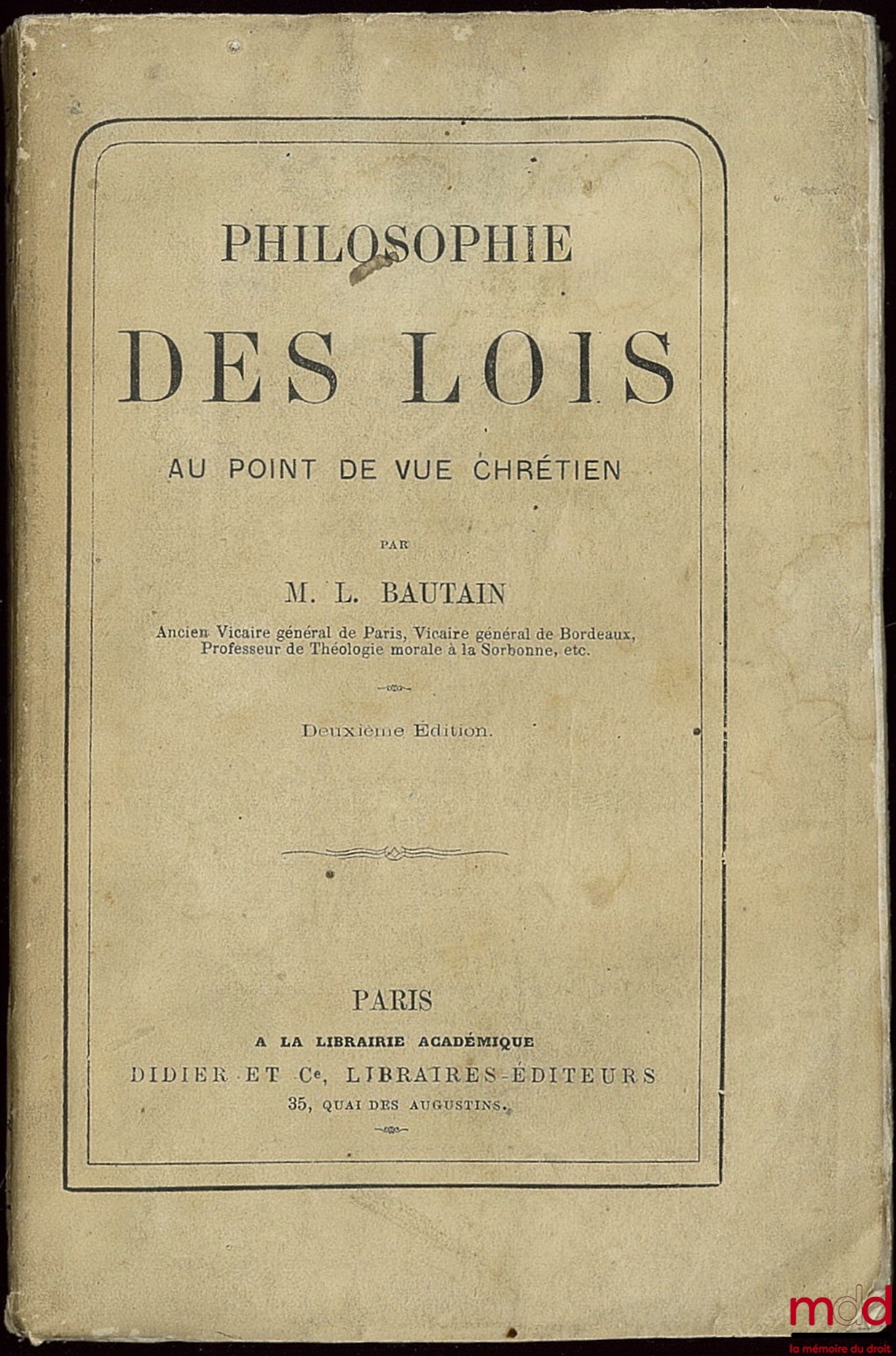 BAUTAIN (Louis Eugène Marie) – PHILOSOPHIE DES LOIS AU POINT DE VUE CHRÉTIEN, 2ème éd.